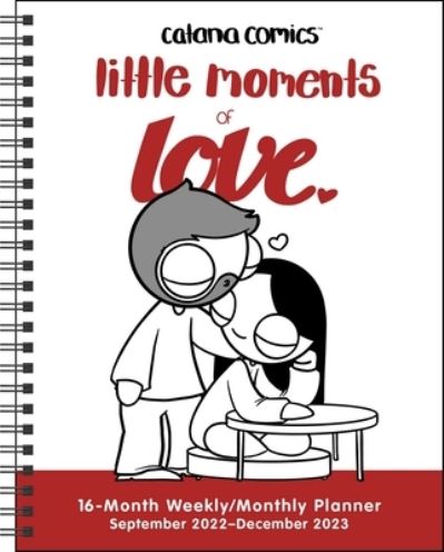 Cover for Catana Chetwynd · Catana Comics: Little Moments of Love 16-Month 2022-2023 Monthly / Weekly Planner Calendar (Calendar) (2022)