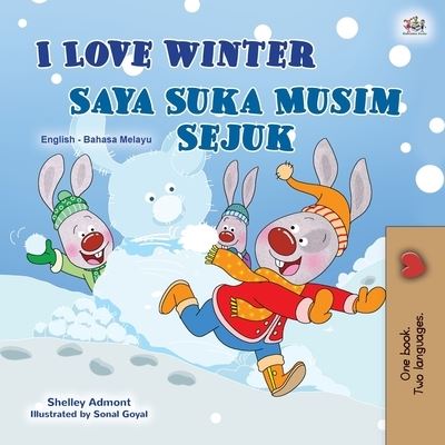 I Love Winter (English Malay Bilingual Book for Kids) - Shelley Admont - Books - KidKiddos Books Ltd. - 9781525946394 - January 28, 2021