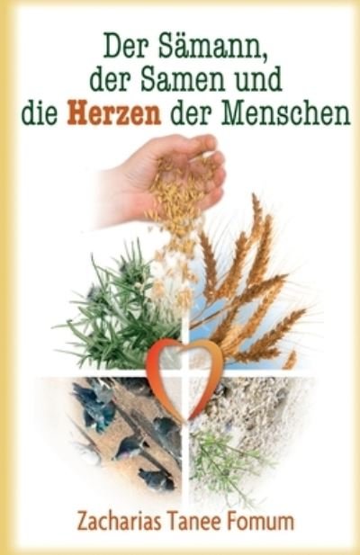 Cover for Zacharias Tanee Fomum · Der Samann, der Samen und die Herzen der Menschen (Paperback Book) (2016)