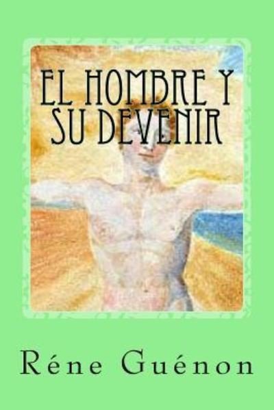Cover for RenÃ© GuÃ©non · El Hombre Y Su Devenir (Taschenbuch) [Spanish edition] (2016)