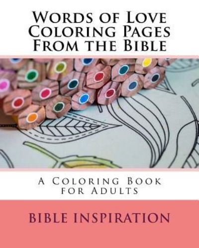 Cover for Bible Inspiration · Words of Love Coloring Pages From the Bible (Paperback Book) (2016)