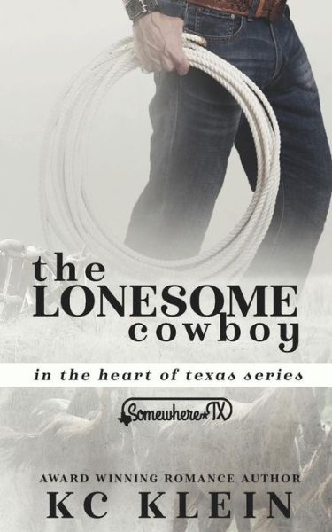 The Lonesome Cowboy - Kc Klein - Books - Createspace Independent Publishing Platf - 9781534843394 - July 6, 2016