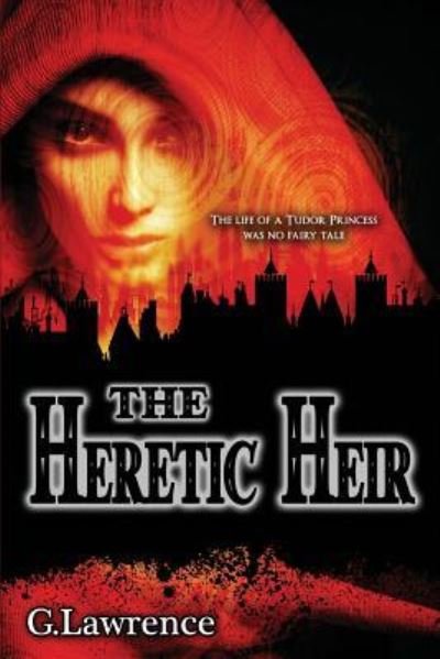Cover for G Lawrence · The Heretic Heir (Paperback Book) (2015)