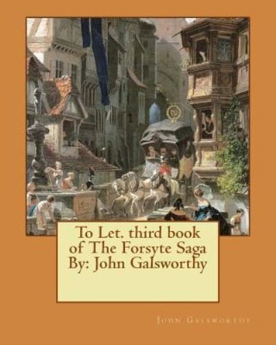 Cover for John Galsworthy · To Let. third book of The Forsyte Saga By (Paperback Book) (2016)