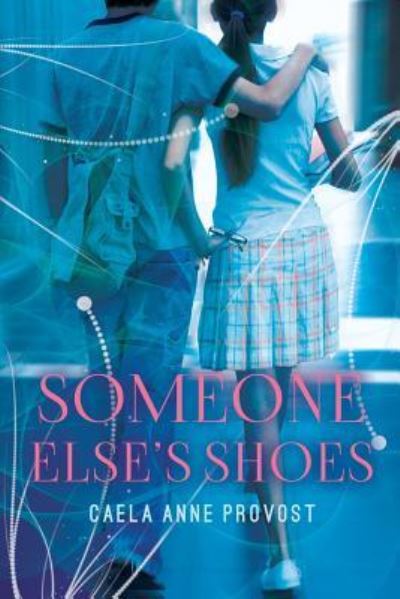 Cover for Caela Anne Provost · Someone Else's Shoes (Paperback Book) (2016)