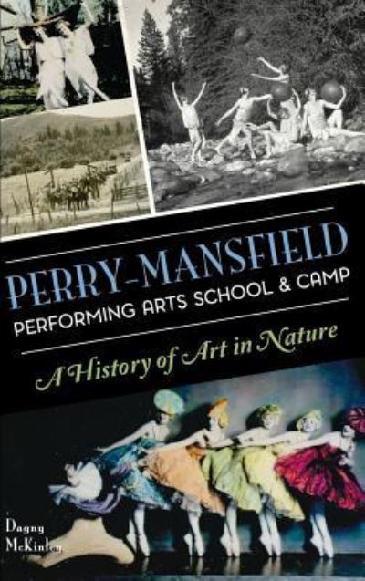 Cover for Dagny McKinley · Perry-Mansfield Performing Arts School &amp; Camp (Hardcover Book) (2017)