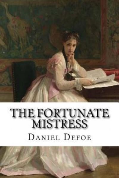 Cover for Daniel Defoe · The Fortunate Mistress Daniel Defoe (Paperback Bog) (2016)