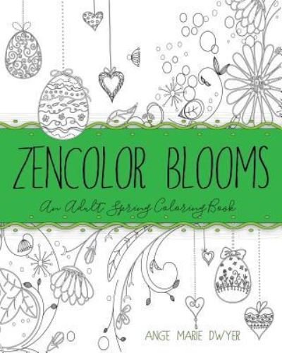 Cover for Ange Marie Dwyer · ZenColor Blooms (Pocketbok) (2017)