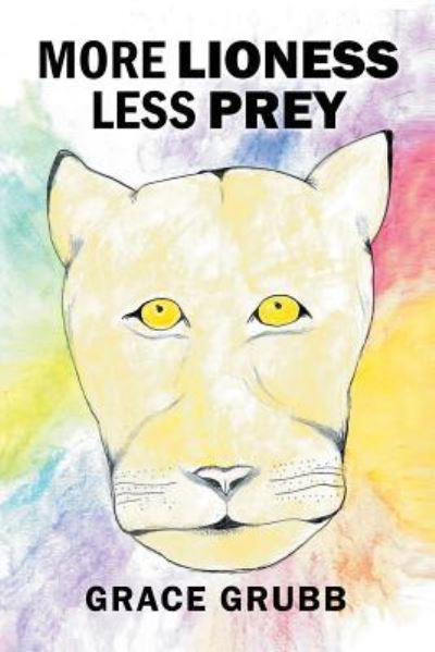 Cover for Grace Grubb · More Lioness Less Prey (Paperback Book) (2018)