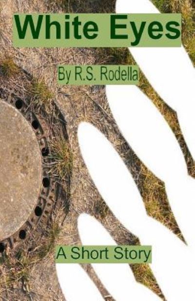 Cover for R S Rodella · White Eyes (Paperback Book) (2017)