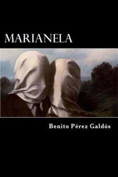 Marianela - Benito Perez Galdos - Books - Createspace Independent Publishing Platf - 9781546372394 - April 29, 2017