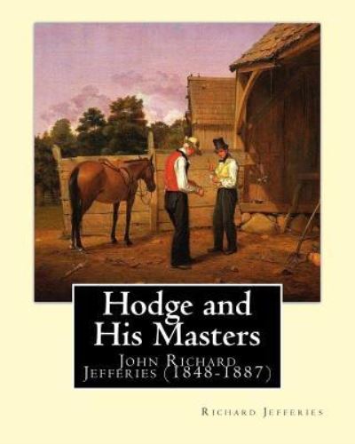 Cover for Richard Jefferies · Hodge and His Masters, By : Richard Jefferies (Pocketbok) (2017)