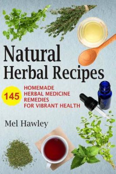 Cover for Mel Hawley · Natural Herbal Recipes (Paperback Book) (2017)