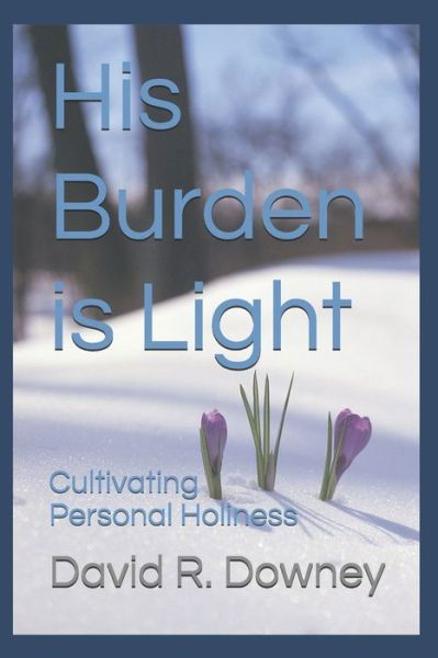 Cover for David R Downey · His Burden is Light (Pocketbok) (2017)