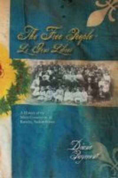 The Free People - Li Gens Libres: A History of the Metis Community of Batoche, Saskatchewan - Diane P. Payment - Books - University of Calgary Press - 9781552382394 - February 28, 2009