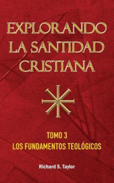 Cover for Richard S Taylor · Explorando la Santidad Cristiana (Paperback Book) (2016)