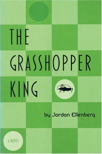 Cover for Jordan Ellenberg · The Grasshopper King (Paperback Book) (2003)