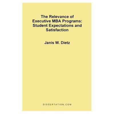 Cover for Janis Weinstein Dietz · The Relevance of Executive Mba Programs: Student Expectations and Satisfaction (Paperback Book) (1997)