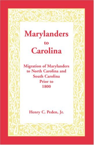 Cover for Henry C. Peden Jr · Marylanders to Carolina: Migration of Marylanders to North Carolina and South Carolina Prior to 1800 (Paperback Book) [1st edition] (2009)