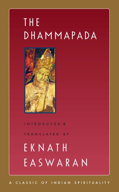 The Dhammapada - Easwaran's Classics of Indian Spirituality - Eknath Easwaran - Bøger - Nilgiri Press - 9781586381394 - 26. september 2019