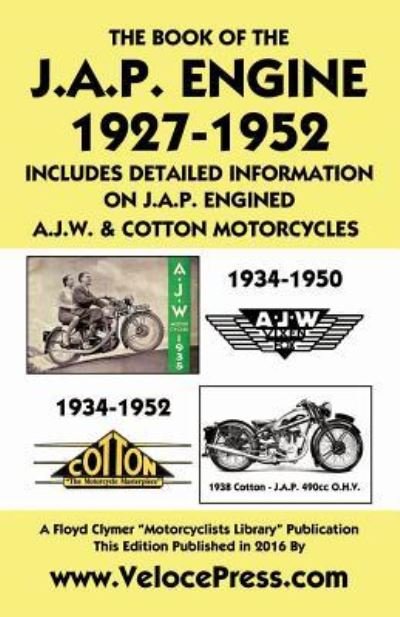 Cover for W Haycraft · Book of the J.A.P. Engine 1927-1952 Includes Detailed Information on J.A.P. Engined A.J.W. &amp; Cotton Motorcycles (Paperback Bog) (2016)