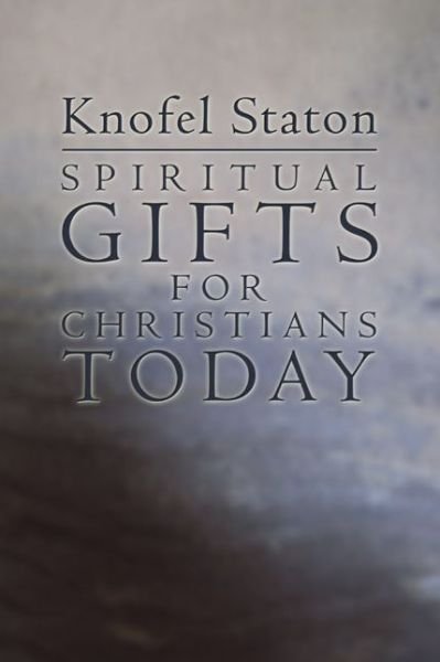 Cover for Knofel Staton · Spiritual Gifts for Christians Today: (Pocketbok) (2004)