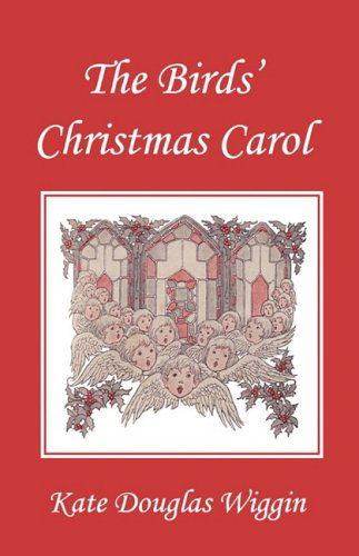 Cover for Kate Douglas Wiggin · The Birds' Christmas Carol, Illustrated Edition (Yesterday's Classics) (Taschenbuch) [Ill edition] (2008)