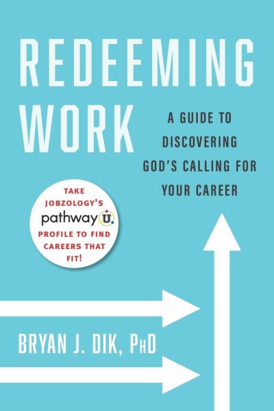 Cover for Bryan J. Dik · Redeeming Work: A Guide to Discovering God's Calling for Your Career (Paperback Book) [First Edition, 1 edition] (2020)