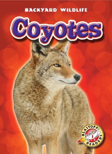 Cover for Emily Green · Coyotes (Blastoff! Readers: Backyard Wildlife) (Blastoff! Readers: Backyard Wildlife: Level 1) (Hardcover Book) (2010)