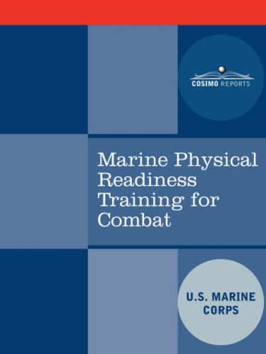 Marine Physical Readiness Training for Combat - U.s. Marine Corps - Böcker - Cosimo Reports - 9781602067394 - 1 september 2007