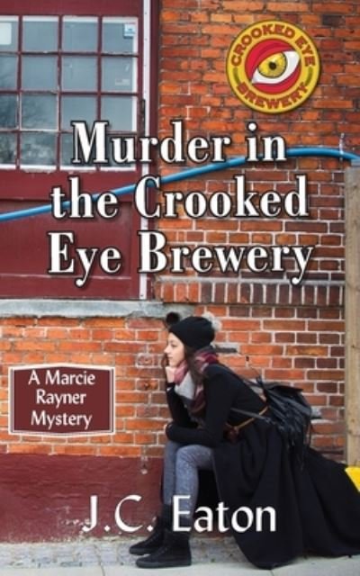 Cover for J C Eaton · Murder in the Crooked Eye Brewery (Pocketbok) (2018)