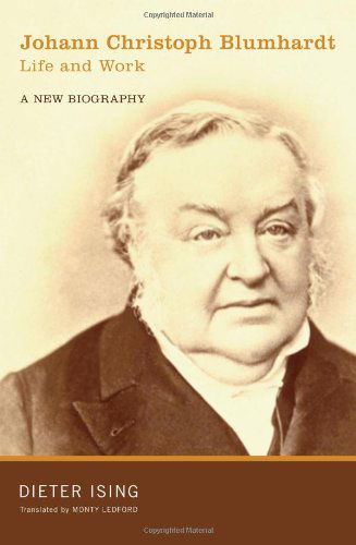 Cover for Dieter Ising · Johann Christoph Blumhardt, Life and Work: a New Biography (Paperback Book) (2009)