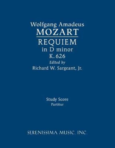 Requiem in D Minor, K.626 - Wolfgang Amadeus Mozart - Boeken - Serenissima Music - 9781608742394 - 15 september 2018