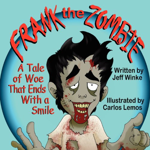 Cover for Jeff Winke · Frank the Zombie: a Tale of Woe That Ends with a Smile (Taschenbuch) (2012)