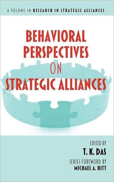 Behavioral Perspectives on Strategic Alliances (Hc) - T K Das - Kirjat - Information Age Publishing - 9781617355394 - tiistai 11. lokakuuta 2011
