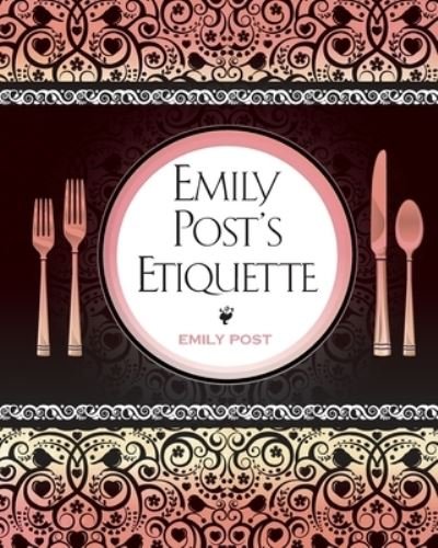 Cover for Emily Post · Emily Post's Etiquette (Paperback Book) (2012)