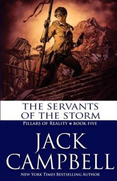Cover for Jack Campbell · The Servants of the Storm (Pillars of Reality) (Volume 5) (Book) (2016)