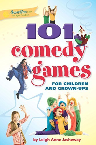 Cover for Leigh Anne Jasheway · 101 Comedy Games for Children and Grown-ups (Smartfun Activity Books) (Hardcover Book) [Act edition] (2014)