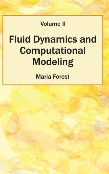 Cover for Maria Forest · Fluid Dynamics and Computational Modeling: Volume II (Hardcover Book) (2015)