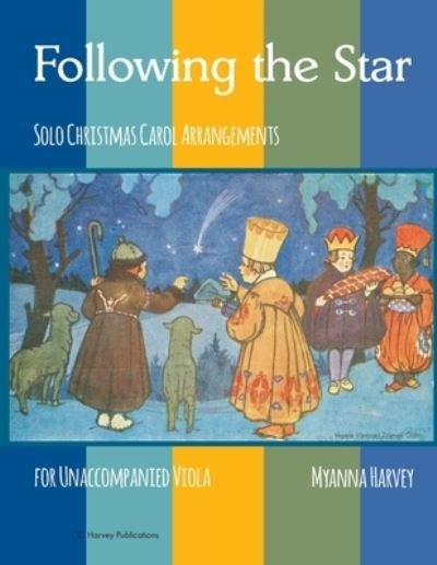 Cover for Myanna Harvey · Following the Star, Solo Christmas Carol Arrangements for Unaccompanied Viola (Paperback Book) (2020)
