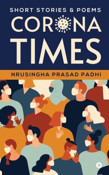 Cover for Nrusingha Prasad Padhi · Corona Times: Short Stories &amp; Poems (Taschenbuch) (2021)