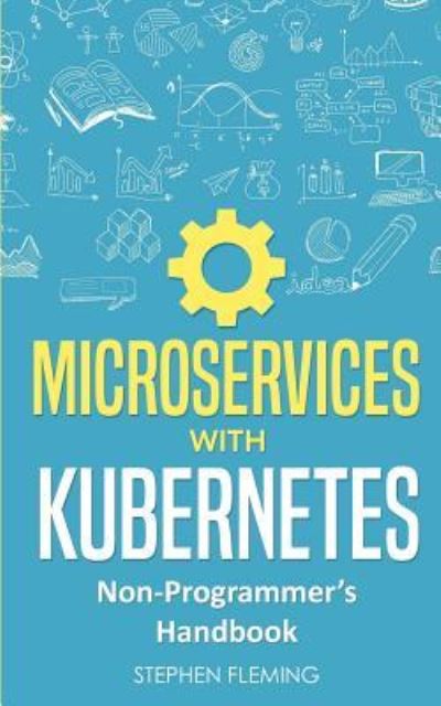 Cover for Stephen Fleming · Microservices with Kubernetes (Pocketbok) (2018)