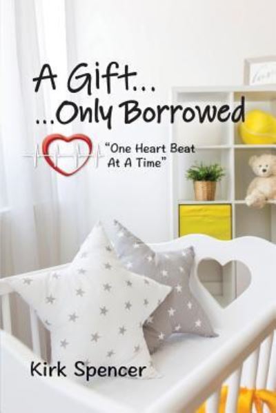 Cover for Kirk Spencer · A Gift...Only Borrowed (Paperback Book) (2018)