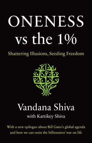 Oneness vs. The 1% - Vandana Shiva - Books - Chelsea Green Publishing - 9781645020394 - August 31, 2020