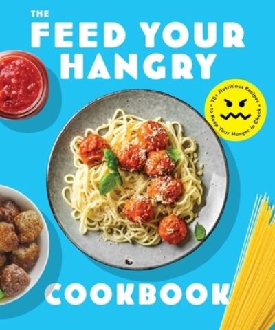 The Coastal Kitchen · FEED your HANGRY: 75 Nutritious Recipes to Keep Your Hunger in Check (Paperback Book) (2022)