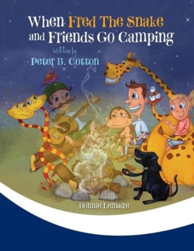 Cover for Peter B Cotton · When Fred the Snake and Friends Go Camping (Paperback Bog) (2020)