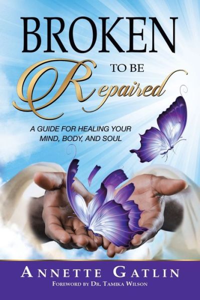 Cover for Annette Gatlin · Broken to Be Repaired (Paperback Book) (2020)