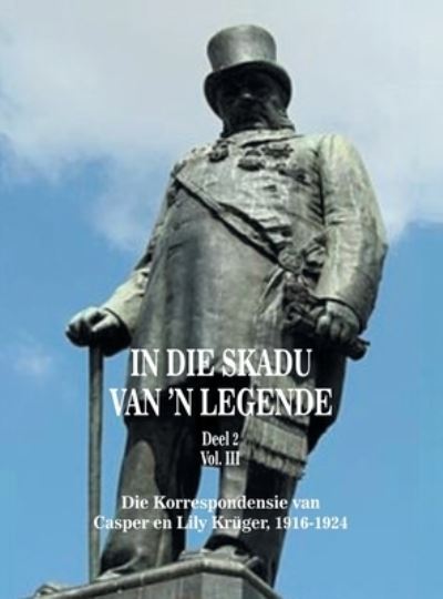 Cover for Bernard Botes Krüger · In Die Skadu Van 'n Legend DEEL 2 Volume III (Book) (2023)