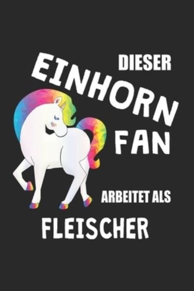 Cover for Eike Einhorn · Dieser Einhorn Fan Arbeitet Als Fleischer (Paperback Bog) (2019)