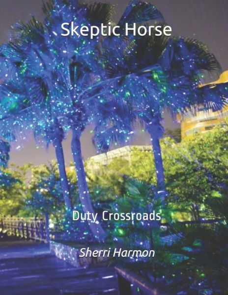 Cover for Sherri Lynne Harmon · Skeptic Horse: Duty Crossroads - Mirror of Illusions (Paperback Book) (2019)